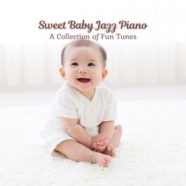 Album cover of Sweet Baby Jazz Piano: A Collection of Fun Tunes
