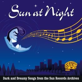 Album cover of Sun at Night: Dark and Dreamy Songs from the Sun Records Archives