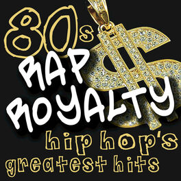 Album cover of 80s Rap Royalty - Hip Hop's Greatest Hits