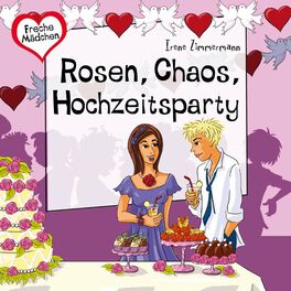 Album cover of Freche Mädchen: Rosen, Chaos, Hochzeitsparty
