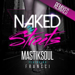 Album cover of Naked In The Streets (Remixes)