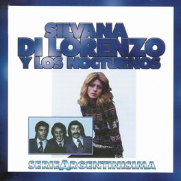 Album cover of Silvana Di Lorenzo Y Los Nocturnos - Serie Argentinisima