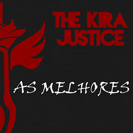 Album cover of The Kira Justice: As Melhores