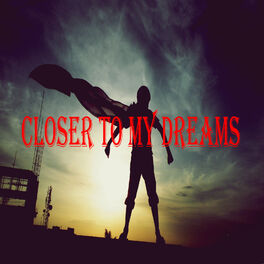 Album cover of Closer To My Dreams