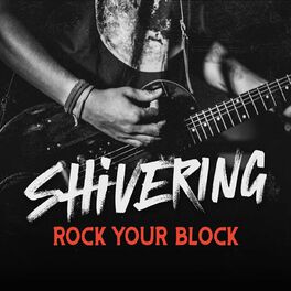 Album cover of Shivering: Rock Your Block