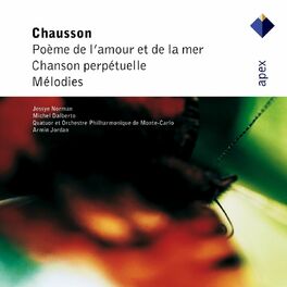 Album cover of Chausson: Poème de l'amour et de la mer; Chanson perpétuelle; Mélodies - Apex