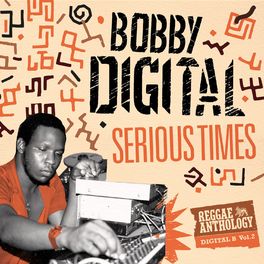 Album cover of Serious Times (Bobby Digital Reggae Anthology Vol. 2)