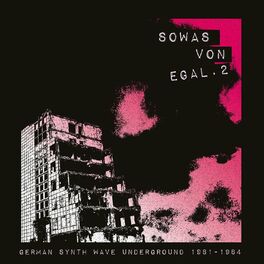Album cover of Sowas von egal 2 (German Synth Wave Underground 1981-84)