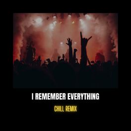 Album cover of I Remember Everything (Chill Remix)