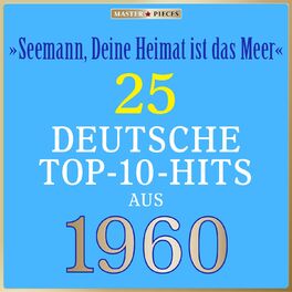 Album cover of Masterpieces presents Lolita: Seemann, Deine Heimat ist das Meer (25 deutsche Top-10-Hits aus 1960 Compilation)
