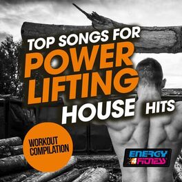 Album cover of Top Songs for Power Lifting House Hits Workout Compilation