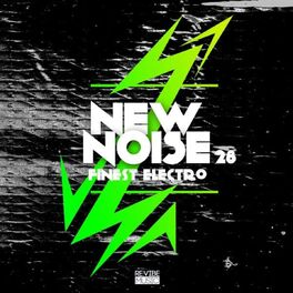 Album cover of New Noise: Finest Electro, Vol. 28