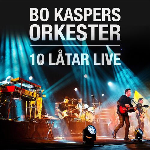 Bo Kaspers Orkester - 10 låtar live: lyrics and songs | Deezer