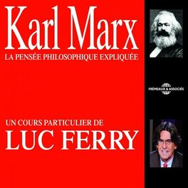 Album cover of Karl Marx : La pensée philosophique expliquée (Un cours particulier de Luc Ferry)