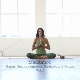 Ascolta Meditation: Super Healing Ambient Background Music Vol. 1 il nuovo  album di Christian Yoga Music | Deezer