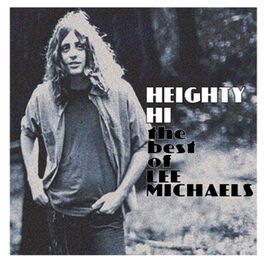 Album cover of Heighty Hi - the Best of Lee Michaels (Remastered)