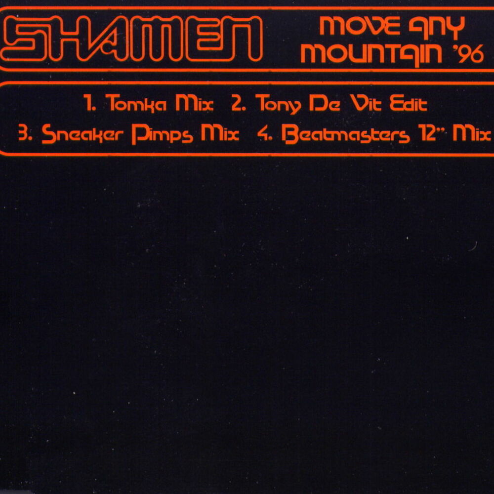 The Shamen: Comin' on. Move any Mountain the Shamen. Shamen.