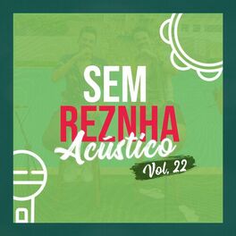 Album cover of Sem Reznha Acústico, Vol. 22