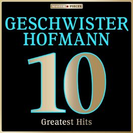 Album cover of Masterpieces presents Geschwister Hofmann: 10 Greatest Hits