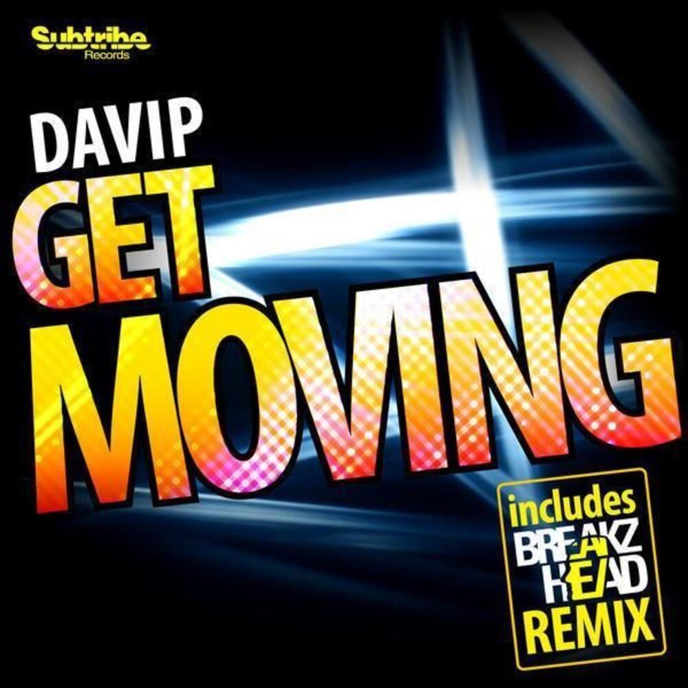 Get move is. Davip. Get moving