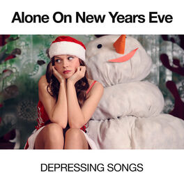 Album cover of Alone On New Years Eve: Depressing Songs