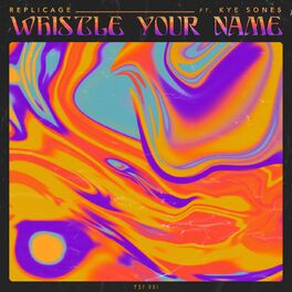 Album cover of Whistle Your Name (feat. Kye Sones)