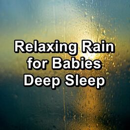 Album cover of Relaxing Rain for Babies Deep Sleep