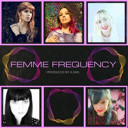 Album cover of Produced By A Girl Presents: Femme Frequency