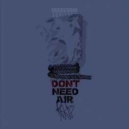 Album cover of Don't Need Air