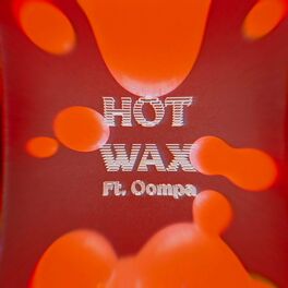 Album cover of Hot Wax (feat. Oompa)