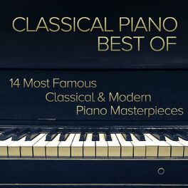 Album cover of Classical Piano Best Of - 14 Most Famous Classical & Modern Piano Masterpieces
