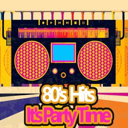 Album cover of 80's Hits It's Party Time