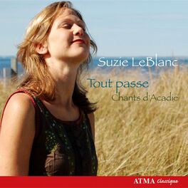 Album cover of Suzie LeBlanc: Tout Passe - Chants d'Acadie