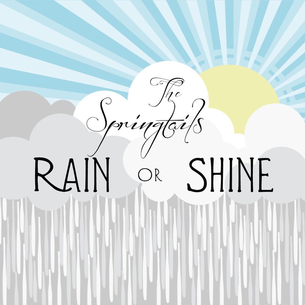 Come Rain or Shine. Rain or Shine idiom. Five Star - Rain or Shine.