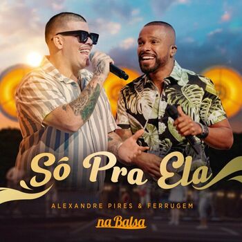 Alexandre Pires - Só Pra Ela (Ao Vivo): ouvir música com letra