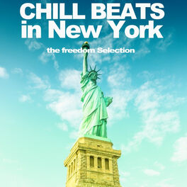 Album cover of Chill Beats in New York (The Freedom Selection)