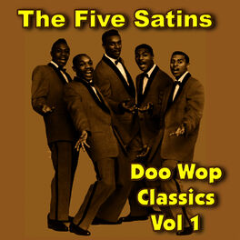 Album cover of The Five Satins Doo Wop Classics Vol 1