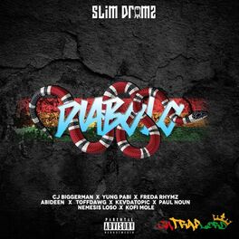 Slim Drumz Diabolo Feat Cj Biggerman Yung Pabi Freda Rhymz Abideen Toffdawg Kevdatopic Paul Noun Nemisis Loso Kofi Mole Dalszovegek Es Dalok I Deezer