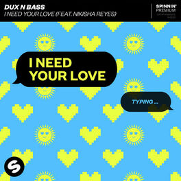 Album cover of I Need Your Love (feat. Nikisha Reyes)