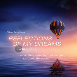 Album cover of Reflections Of My Dreams (Wonderful harmonic tunes to chill, relax and feel good)