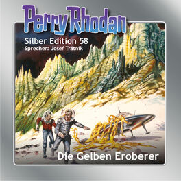 Album cover of Die gelben Eroberer - Perry Rhodan - Silber Edition 58 (Ungekürzt)
