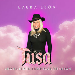 Laura Leon Tusa Version Tropical Sanat Ja Kappaleet Deezer