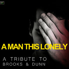 Album cover of A Man This Lonely - A Tribute to Brooks & Dunn
