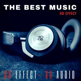 Album cover of The Best Music 8D Effect (New Experience Your Music in 8d)