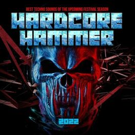 Album cover of Hardcore Hammer 2022 : Best Techno Sounds of the Upcoming Festival Season