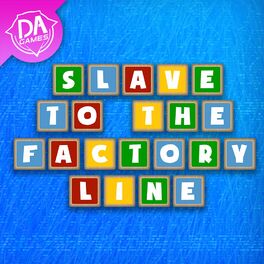 Album cover of Slave To The Factory Line