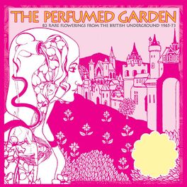 Album cover of The Perfumed Garden: 80 Rare Flowerings From The British Underground 1965-73, Volumes 1-5