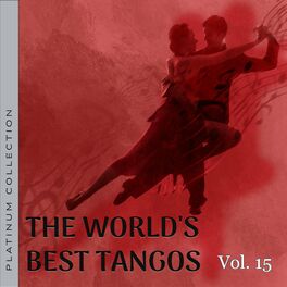 Album cover of Platinum Collection: The World's Best Tangos, Vol. 15