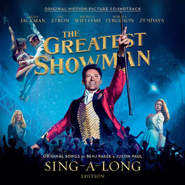 Album cover of The Greatest Showman (Original Motion Picture Soundtrack) [Sing-a-Long Edition]