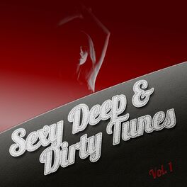 Album cover of Sexy Deep & Dirty Tunes, Vol. 1 (Deluxe Selection of Erotic Deep Lounge & House Tunes)